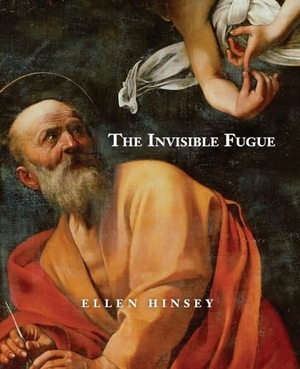 Hinsey, Ellen. The Invisible Fugue. Wildhouse Poetry, 2023.