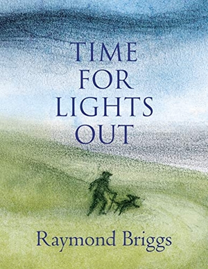Briggs, Raymond. Time For Lights Out. Vintage Publishing, 2019.