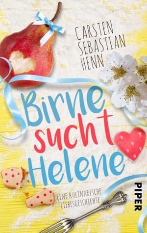 Henn, Carsten Sebastian. Birne sucht Helene - Eine kulinarische Liebesgeschichte. Piper Verlag GmbH, 2019.
