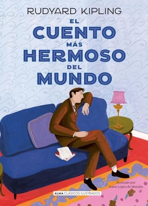 Kipling, Rudyard. El Cuento Más Hermoso del Mundo. Editorial Alma, 2024.