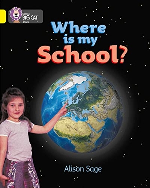 Sage, Alison. Where is my School? - Band 03/Yellow. HarperCollins Publishers, 2004.