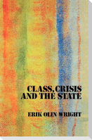 Class, Crisis and the State