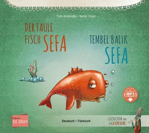 Koziko¿lu, Tülin. Der faule Fisch Sefa (Deutsch-Türkisch) - Zweisprachiges Kinderbuch mit MP3-Hörbuch zum Herunterladen. bilibri, 2024.
