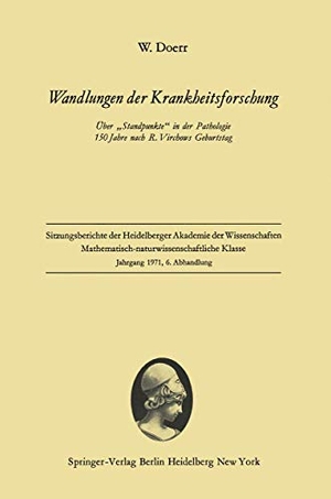 Doerr, Wilhelm. Wandlungen der Krankheitsforschung - Über ¿Standpunkte¿ in der Pathologie 150 Jahre nach R. Virchows Geburtstag. Springer Berlin Heidelberg, 1971.