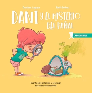 Grabau Maestro, Raúl / Carolina Laguna. Dani y el misterio del pañal : cuento para entender y promover el control de esfínteres. SENTIR, 2019.