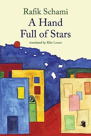 Schami, Rafik. A Hand Full Of Stars. Interlink Publishing Group, Inc, 2023.