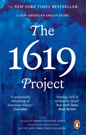 Hannah-Jones, Nikole / The New York Times Magazine. The 1619 Project - A New American Origin Story. Random House UK Ltd, 2024.