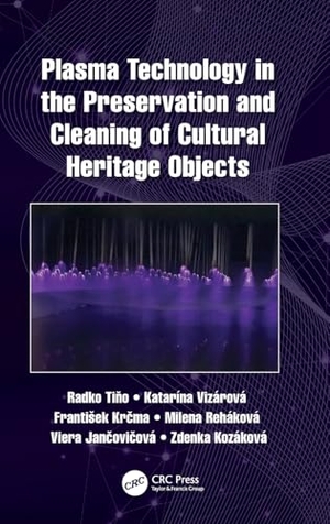 Ti& / Vizárová, Katarína et al. Plasma Technology in the Preservation and Cleaning of Cultural Heritage Objects. CRC Press, 2021.