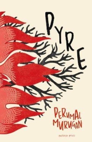 Murugan, Perumal. Pyre. Pushkin Press IWUK, 2022.
