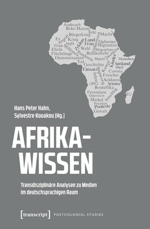 Hahn, Hans Peter / Sylvestre Kouakou (Hrsg.). Afrika-Wissen - Transdisziplinäre Analysen zu Medien im deutschsprachigen Raum. Transcript Verlag, 2026.