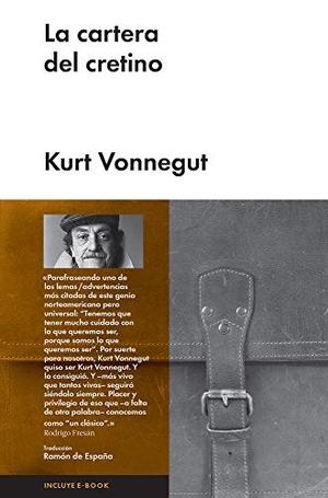 España, Ramón De / Kurt Vonnegut. La cartera del cretino. Malpaso Ediciones SL, 2015.