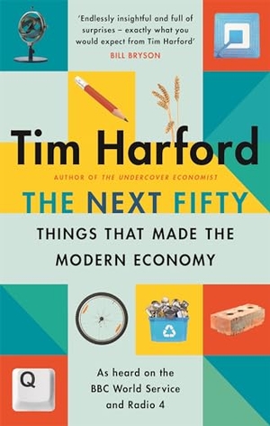 Harford, Tim. The Next Fifty Things that Made the Modern Economy. Little, Brown Book Group, 2021.