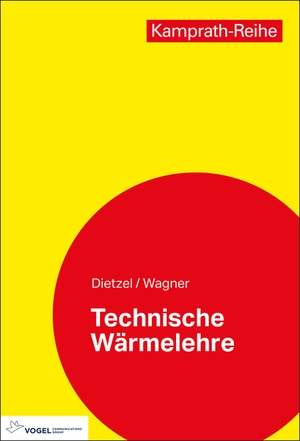 Dietzel, Fritz / Walter Wagner. Technische Wärmelehre. Vogel Business Media, 2022.