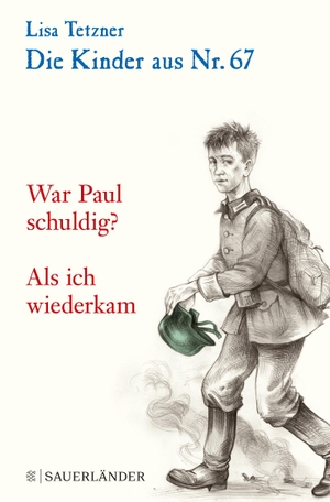 Tetzner, Lisa. Die Kinder aus Nr. 67 - War Paul schuldig / Als sie wiederkam. FISCHER Sauerländer, 2019.