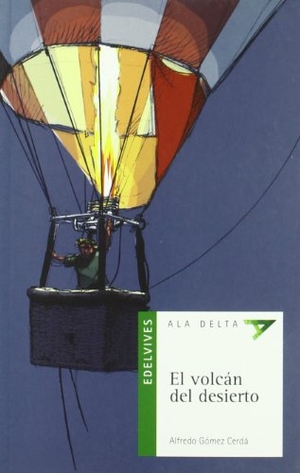 Gómez Cerdá, Alfredo / Jordi Vila Delclòs. El volcán del desierto. Editorial Luis Vives (Edelvives), 2003.