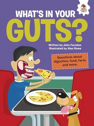 Farndon, John. What's in Your Guts? - Questions about Digestion, Food, Farts, and More. Hungry Tomato Ltd., 2023.
