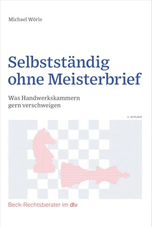 Wörle, Michael. Selbstständig ohne Meisterbrief - Was Handwerkskammern gern verschweigen. dtv Verlagsgesellschaft, 2022.