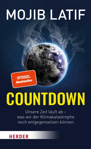 Latif, Mojib. Countdown - Unsere Zeit läuft ab - was wir der Klimakatastrophe noch entgegensetzen können. Herder Verlag GmbH, 2022.