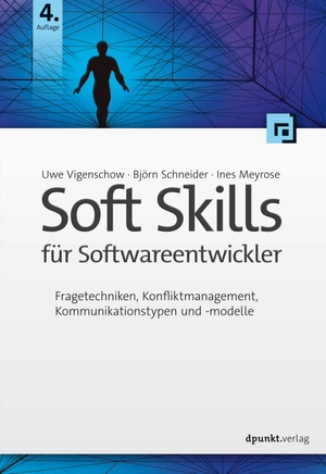 Vigenschow, Uwe / Schneider, Björn et al. Soft Skills für Softwareentwickler - Fragetechniken, Konfliktmanagement, Kommunikationstypen und -modelle. Dpunkt.Verlag GmbH, 2019.
