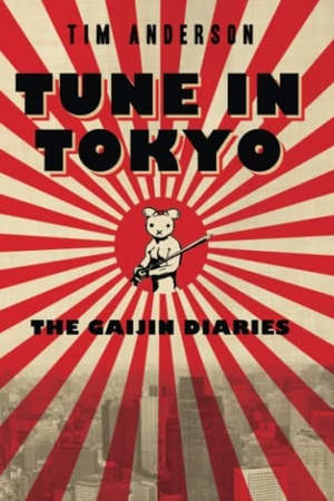 Anderson, Tim. Tune in Tokyo - The Gaijin Diaries. Amazon Publishing, 2011.