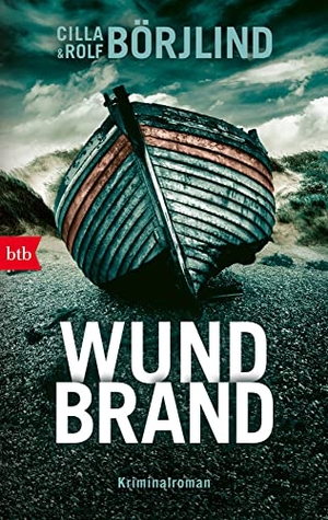 Börjlind, Cilla / Rolf Börjlind. Wundbrand - Kriminalroman. btb Taschenbuch, 2020.