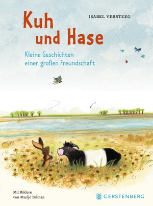 Versteeg, Isabel. Kuh und Hase - Kleine Geschichten einer großen Freundschaft. Gerstenberg Verlag, 2015.
