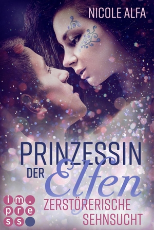 Alfa, Nicole. Prinzessin der Elfen 3: Zerstörerische Sehnsucht - Bestseller Fantasy-Liebesroman in fünf Bänden. Carlsen Verlag GmbH, 2019.