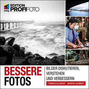 Kleinert, Thomas / Martin Schmidt. Bessere Fotos - Bilder diskutieren, verstehen und verbessern. MITP Verlags GmbH, 2022.