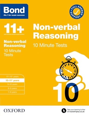 Primrose, Alison / Bond 11. Bond 11+ Non-verbal Reasoning 10 Minute Tests for Age 10-11+ | For 2026 GL Assessment & other 11 plus entrance exams. Oxford University Press, 2021.