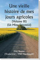 An Old Story of My Farming Days  (Volume III) (Ut Mine Stromtid)