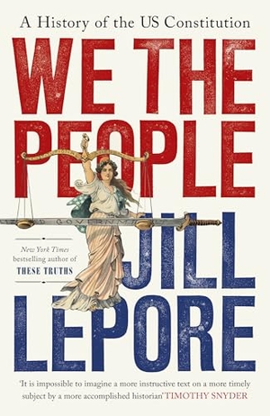 Lepore, Jill. We the People - A History of the US Constitution. Quercus Publishing Plc, 2025.