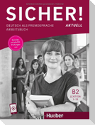 Sicher! aktuell B2. Arbeitsbuch mit Audios online