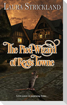 The Pied Wizard of Regis Towne