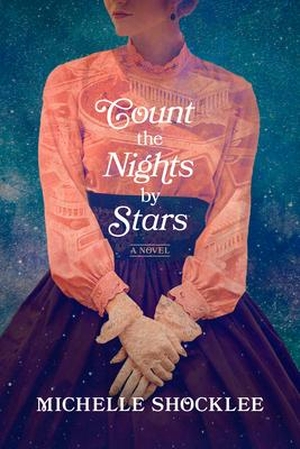 Shocklee, Michelle. Count the Nights by Stars. TYNDALE HOUSE PUBL, 2022.