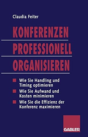 Konferenzen Professionell Organisieren - Die effiziente Planung und Durchführung von Veranstaltungen. Gabler Verlag, 2013.