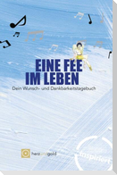 Eine Fee im Leben - Wunsch- und Dankbarkeitstagebuch