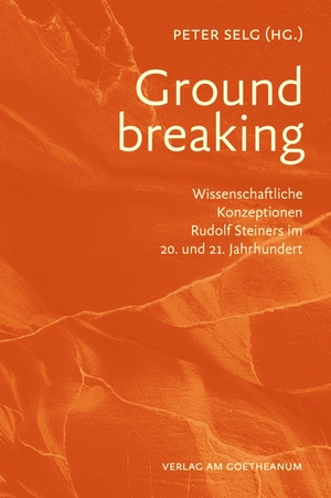 Selg, Peter (Hrsg.). Groundbreaking - Wissenschaftliche Konzeptionen Rudolf Steiners im 20. und 21. Jahrhundert. Verlag am Goetheanum, 2026.