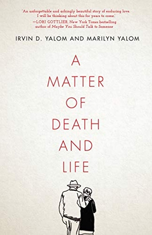 Yalom, Irvin D / Marilyn Yalom. A Matter of Death and Life. Stanford University Press, 2021.