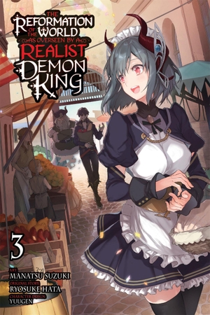 Hata, Ryosuke. The Reformation of the World as Overseen by a Realist Demon King, Vol. 3 (Manga). Yen Press, 2024.
