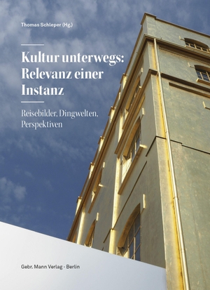Schleper, Thomas (Hrsg.). Kultur unterwegs: Relevanz einer Instanz - Reisebilder, Dingwelten, Perspektiven. Gebrüder Mann Verlag, 2021.