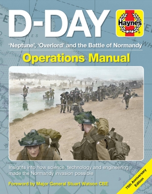 Falconer, Jonathan. D-Day Operations Manual - 75th anniversary edition. Haynes Publishing Group, 2019.