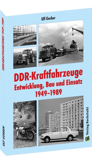 Ulf, Gerber. DDR-Kraftfahrzeuge - Entwicklung, Bau und Einsatz 1949-1989. Rockstuhl Verlag, 2020.
