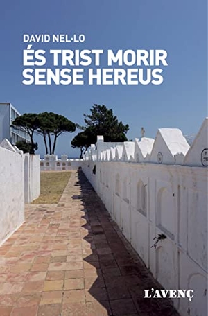 Nel·Lo, David. És trist morir sense hereus. L'AVENÇ, S.L., 2021.