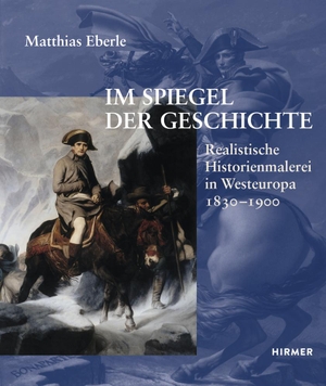Eberle, Matthias (Hrsg.). Im Spiegel der Geschichte - Realistische Historienmalerei in Westeuropa 1830-1900. Hirmer Verlag GmbH, 2017.
