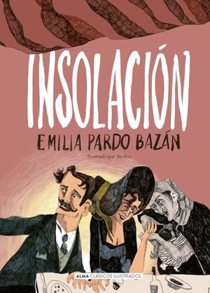 Pardo Bazán, Emilia. Insolación / Insolation. Editorial Alma, 2024.