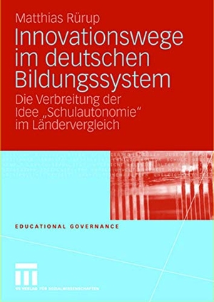 Rürup, Matthias. Innovationswege im deutschen Bildungssystem - Die Verbreitung der Idee "Schulautonomie" im Ländervergleich. VS Verlag für Sozialwissenschaften, 2007.