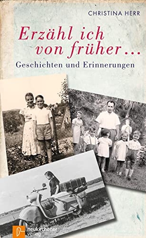 Herr, Christina. Erzähl ich von früher... - Geschichten und Erinnerungen. Neukirchener Verlag, 2018.