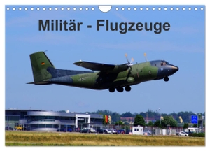 Heilscher, Thomas. Militär - Flugzeuge (Wandkalender 2024 DIN A4 quer), CALVENDO Monatskalender - Militär. Calvendo Verlag, 2023.