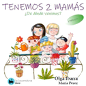 Tengo dos mamás. ¿De dónde venimos?