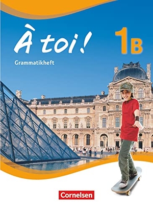 Gregor, Gertraud. À toi! 1B. Grammatikheft. Cornelsen Verlag GmbH, 2012.